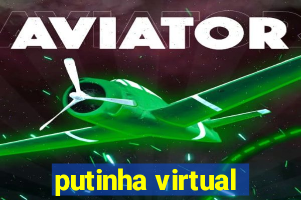 putinha virtual